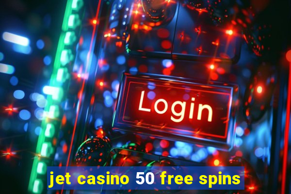 jet casino 50 free spins